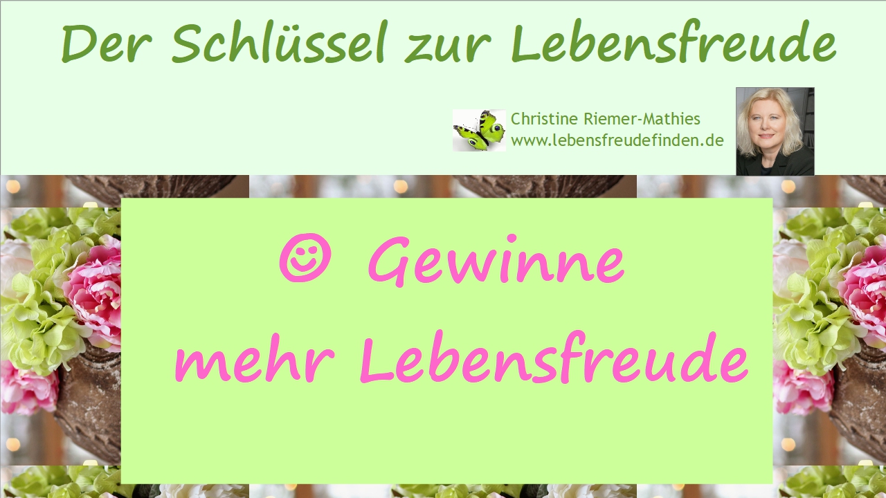 Gewinne mehr Lebensfreude - Video - Christine Riemer-Mathies